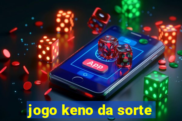 jogo keno da sorte